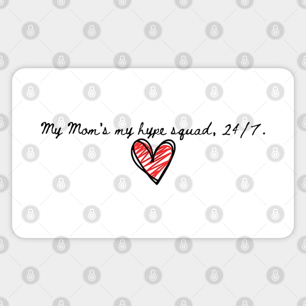 My Mom is my hype squad Sticker by softprintables